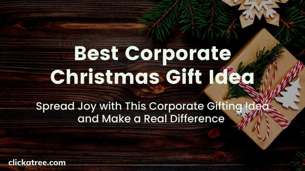 Best Corporate Christmas Gift Idea: Spread Joy with this Corporate Gifting Idea and make a real difference