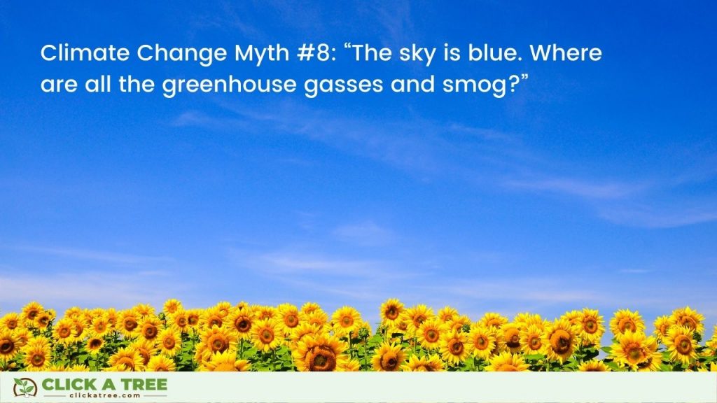 Climate Change Myth #8: “The sky is blue. Where are all the greenhouse gasses and smog?”
