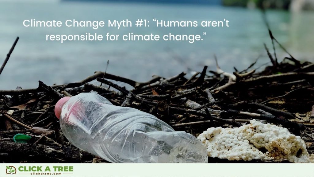 Myth 1 Humans aren't responsible for Climate Change.