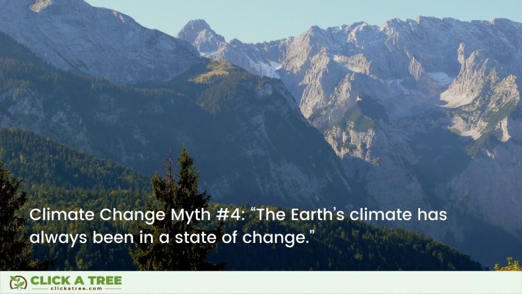 Climate Change Myth #4: “The Earth’s climate has always been in a state of change.”