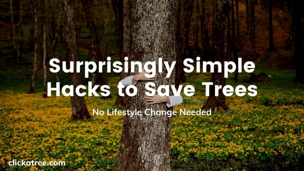 Surprisingly Simple Hacks to Save Trees