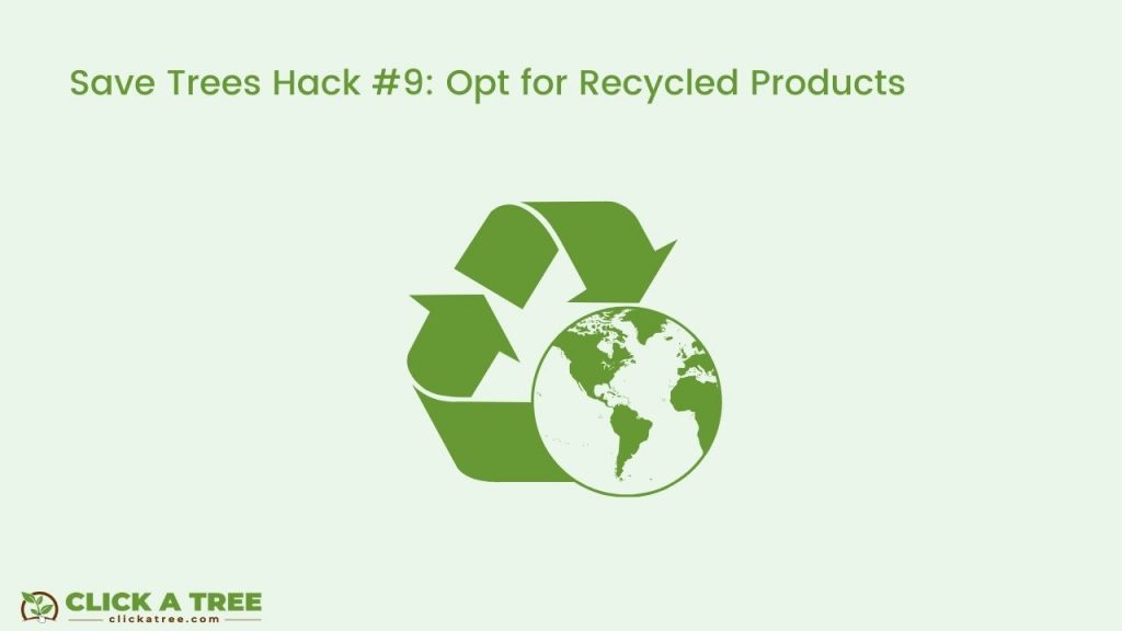 Save Trees Hack #9: Opt for Recycled Products