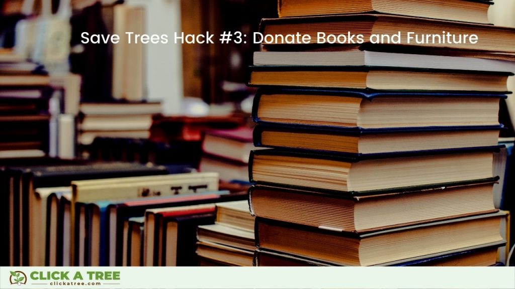 Save Trees Hack #3: Donate Books and Furniture.