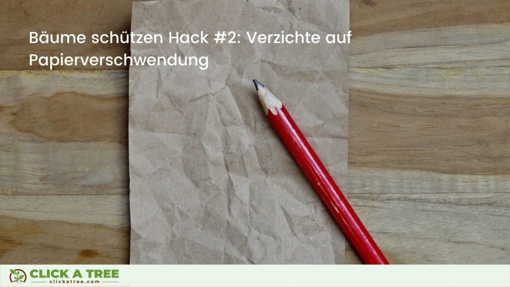 Bäume schützen Hack #2: Verzichte auf Papierverschwendung