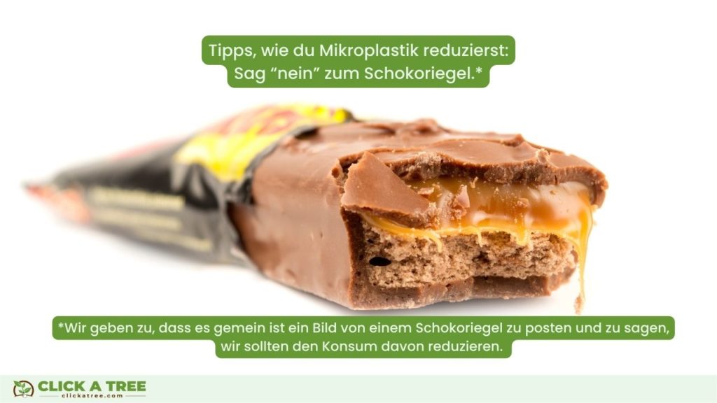 Tipps von Click A Tree, wie du Mikroplastik reduzierst: Verzichte auf Schokoriegel