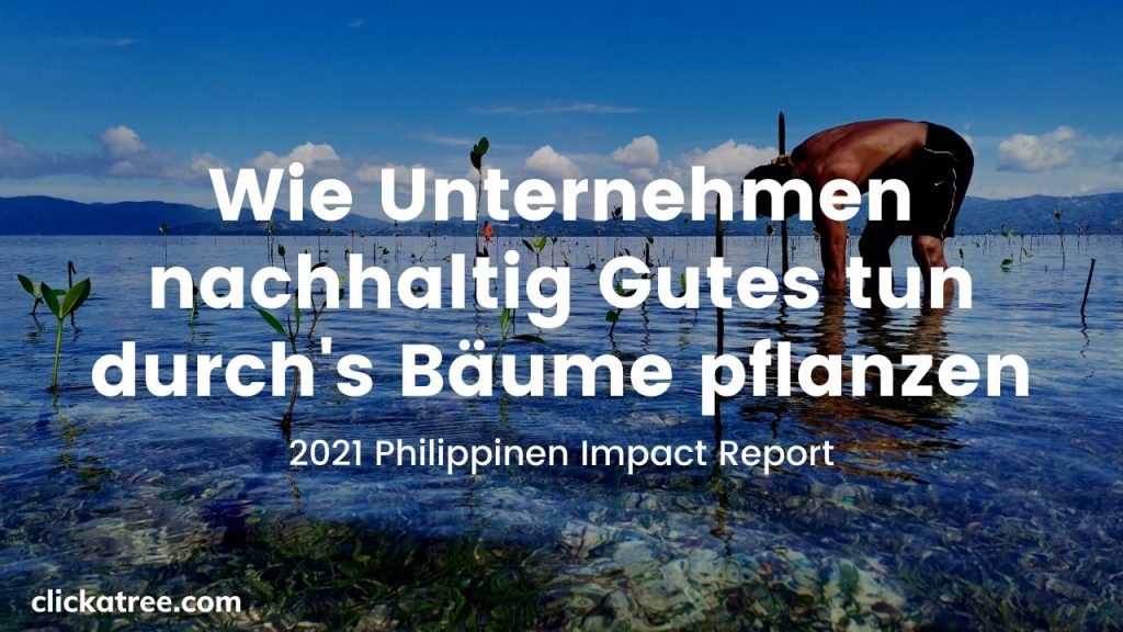 Click A Tree: 2021 Philippinen Impact Report