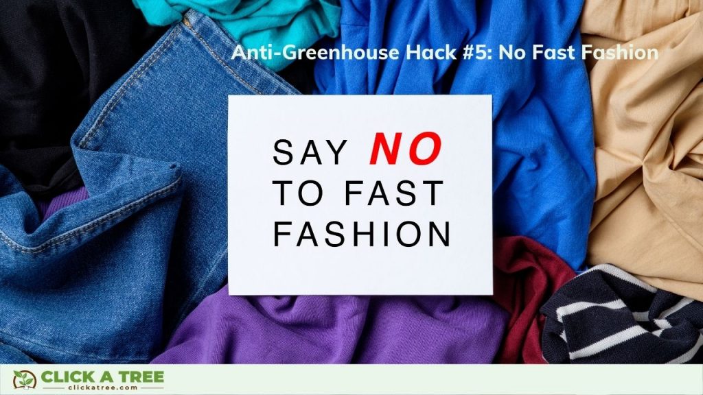 The Ways to Reduce Carbon Footprint by Click A Tree - Say no to Fashion